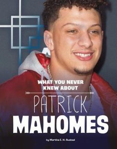 What You Never Knew about Patrick Mahomes - Rustad, Martha E H