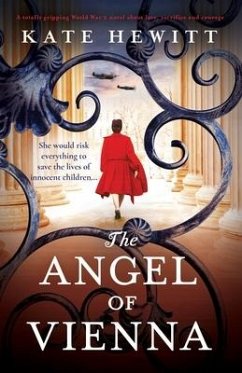 The Angel of Vienna: A totally gripping World War 2 novel about love, sacrifice and courage - Hewitt, Kate