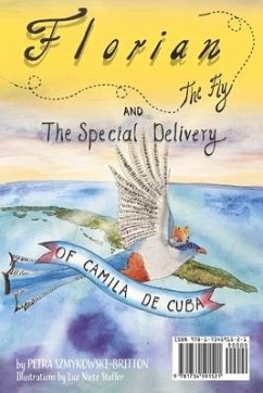 Florian the Fly and the Special Delivery of Camila de Cuba: La Mosca Florián Y La Entrega Especial de Camila de Cuba Volume 2 - Szmykowski-Britton, Petra