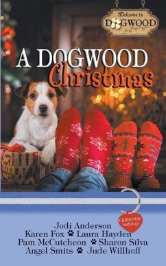 A Dogwood Christmas: A Sweet Romance Anthology - McCutcheon, Pam; Smits, Angel; Anderson, Jodi