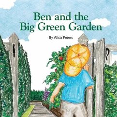Ben and the Big Green Garden - Peters, Alicia
