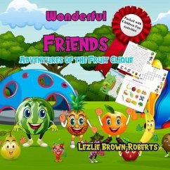 Wonderful Friends: Adventures of the Fruit Clique - Brown-Roberts, Lezlie