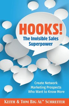 Hooks! The Invisible Sales Superpower - Schreiter, Keith; Schreiter, Tom "Big Al"