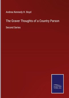 The Graver Thoughts of a Country Parson - Boyd, Andrea Kennedy H.