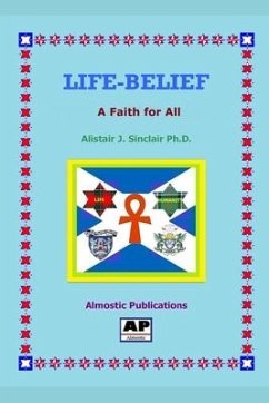 Life-Belief: A Faith for All - Sinclair, Alistair J.