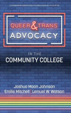 Queer & Trans Advocacy in the Community College - Johnson, Joshua Moon; Mitchell, Emilie; Watson, Lemuel W.