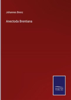 Anectoda Brentiana - Brenz, Johannes