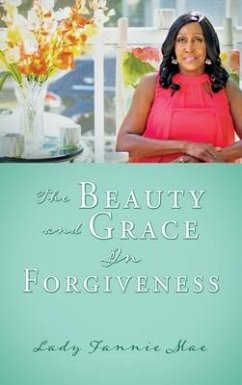 The Beauty and Grace In Forgiveness - Mae, Lady Fannie