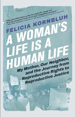 A Woman's Life Is a Human Life - Kornbluh, Felicia