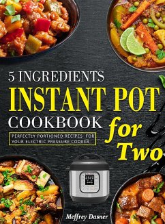 5 Ingredients Instant Pot Cookbook for Two - Dasner, Meffrey