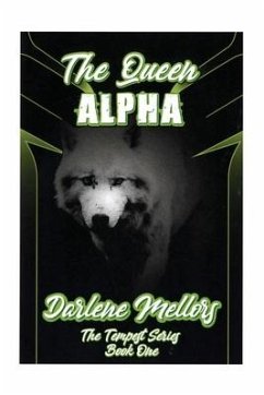 The Queen Alpha: The Tempest Series, Book One - Mellors, Darlene