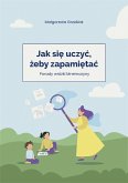 Jak się uczyć, żeby zapamiętać (eBook, ePUB)