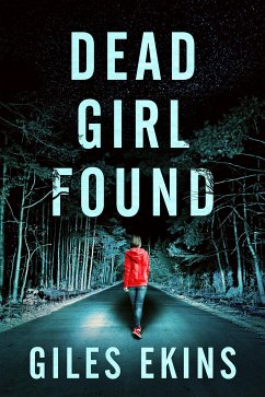 Dead Girl Found (eBook, ePUB) - Ekins, Giles