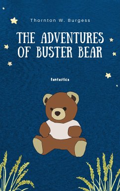 The Adventures of Buster Bear (eBook, ePUB) - W Burgess, Thornton