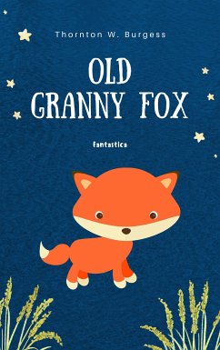 Old Granny Fox (eBook, ePUB) - W Burgess, Thornton
