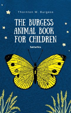 The Burgess Animal Book for Children (eBook, ePUB) - W Burgess, Thornton