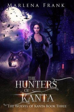 The Hunters of Kanta (The Wolves of Kanta, #3) (eBook, ePUB) - Frank, Marlena