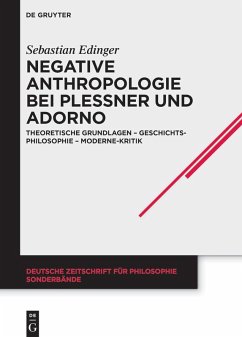 Negative Anthropologie bei Plessner und Adorno (eBook, ePUB) - Edinger, Sebastian