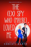 The (ex) Spy Who (maybe) Loved Me (eBook, ePUB)