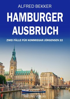 Hamburger Ausbruch: Zwei Fälle für Kommissar Jörgensen 22 (eBook, ePUB) - Bekker, Alfred