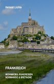 FRANKREICH Wohnmobil-Rundreisen Normandie & Bretagne (eBook, ePUB)
