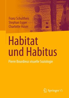 Habitat und Habitus - Schultheis, Franz;Egger, Stephan;Hüser, Charlotte