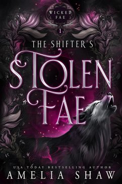 The Shifter's Stolen Fae (Wicked Fae, #1) (eBook, ePUB) - Shaw, Amelia