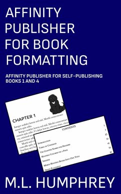 Affinity Publisher for Book Formatting (Affinity Publisher for Self-Publishing) (eBook, ePUB) - Humphrey, M. L.