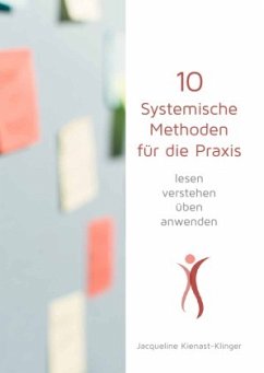 10 Systemische Methoden für die Praxis - Kienast-Klinger, Jacqueline