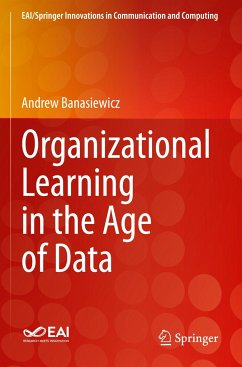 Organizational Learning in the Age of Data - Banasiewicz, Andrew