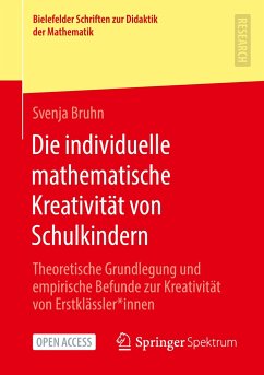 Die individuelle mathematische Kreativität von Schulkindern - Bruhn, Svenja