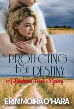 Protecting their Destiny (A Bindarra Creek Mystery) (eBook, ePUB) - O'Hara, Erin Moira