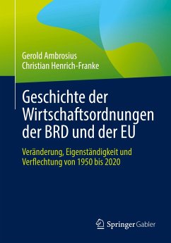 Geschichte der Wirtschaftsordnungen der BRD und der EU - Ambrosius, Gerold;Henrich-Franke, Christian