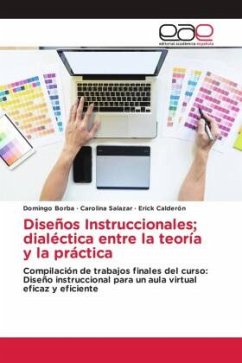 Diseños Instruccionales; dialéctica entre la teoría y la práctica - Borba, Domingo;Salazar, Carolina;Calderón, Erick
