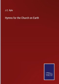 Hymns for the Church on Earth - Ryle, J. C.