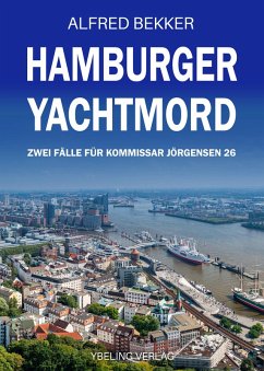 Hamburger Yachtmord: Zwei Fälle für Kommissar Jörgensen 26 (eBook, ePUB) - Bekker, Alfred