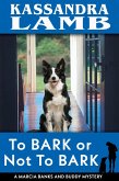 To Bark or Not to Bark, A Marcia Banks and Buddy Mystery (eBook, ePUB)
