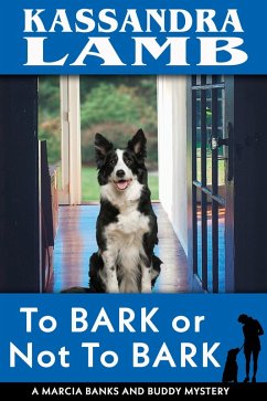 To Bark or Not to Bark, A Marcia Banks and Buddy Mystery (eBook, ePUB) - Lamb, Kassandra