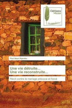 Une vie détruite... Une vie reconstruite... - Amuri Nyembo, Paul