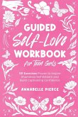 Guided Self-Love Workbook for Teen Girls