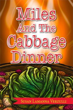 Miles and the Cabbage Dinner (eBook, ePUB) - Verzulli, Susan Lamanna; (Illustrator), Michael Hall