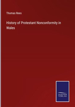 History of Protestant Nonconformity in Wales - Rees, Thomas