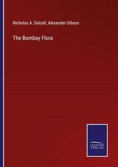 The Bombay Flora - Dalzell, Nicholas A.; Gibson, Alexander