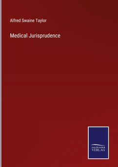 Medical Jurisprudence - Taylor, Alfred Swaine