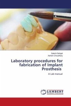 Laboratory procedures for fabrication of Implant Prosthesis - Sehgal, Sakshi;Choudhary, Ashish