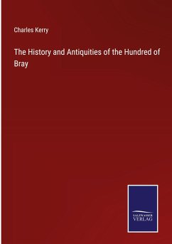 The History and Antiquities of the Hundred of Bray - Kerry, Charles