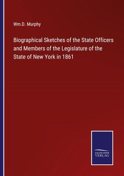 Biographical Sketches of the State Officers and Members of the Legislature of the State of New York in 1861 - Murphy, Wm. D.