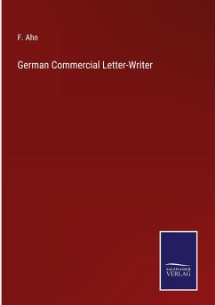 German Commercial Letter-Writer - Ahn, F.