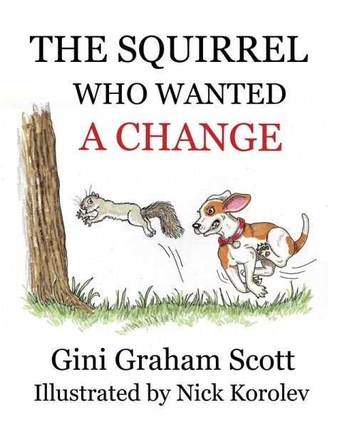 The Squirrel Who Wanted a Change (eBook, ePUB) The Squirrel Who Wanted a Change (eBook, ePUB)