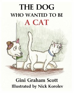 The Dog Who Wanted to Be a Cat (eBook, ePUB) - Scott, Gini Graham